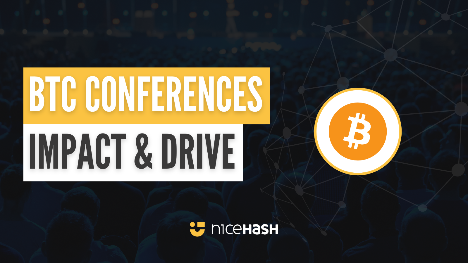 ビットコインカンファレンスのインパクト：教育、コミュニティ、イノベーション | NiceHash